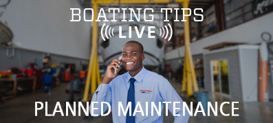 Boating Tips Live Episode 23: Planned Maintenance